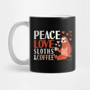 Peace Love Sloths & Coffee Mug